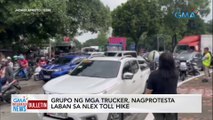 Grupo ng mga trucker, nagprotesta laban as NLEX toll hike | GMA Integrated News Bulletin