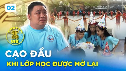 Chuyện 25H 2  Đứng trước nguy cơ ĐÓNG CỬA lớp học tình thương thầy giáo nguyện CẠO ĐẦU