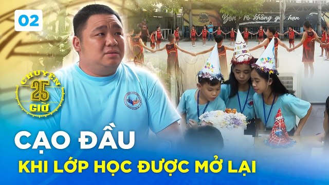 Chuyện 25H 2 Đứng trước nguy cơ ĐÓNG CỬA lớp học tình thương thầy giáo nguyện CẠO ĐẦU