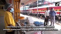 Railways to offer affordable meals, packaged water to passengers in general coaches