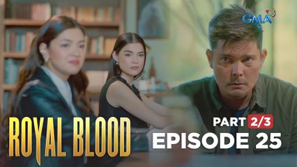 Royal Blood: Napoy is one of Gustavo's heirs (Full Episode 25 - Part 2/3)