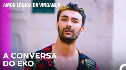 Eko, Você Não E O Velho Você - Amor Lógica da Vingança 8  Episódio