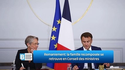 Remaniement: la famille recomposée se retrouve en Conseil des ministres