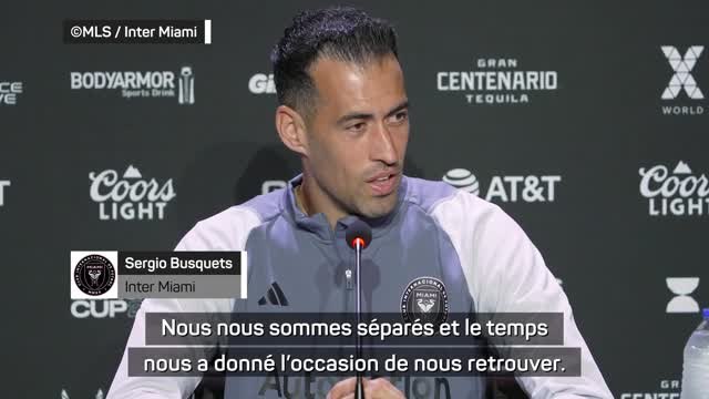 Inter Miami - Busquets : Très heureux de retrouver Messi