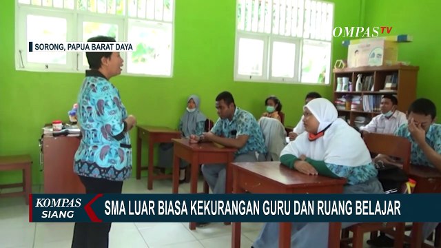 SMALB di Kota Sorong Kekurangan Guru dan Ruang Belajar, Begini Kondisinya!