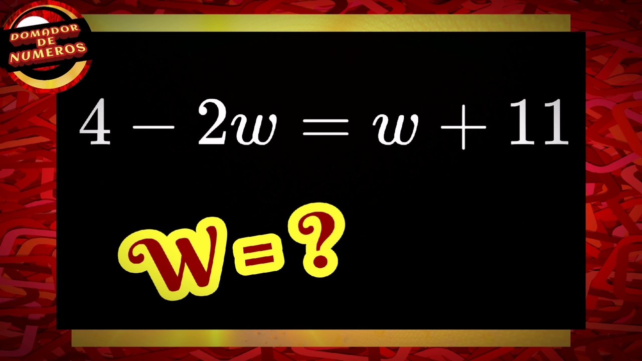 SOLUCIONANDO una ecuación y hallando el valor de la incógnita W. SOLVING an equation and finding the value of the unknown W.
