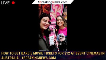 How to get Barbie movie tickets for $12 at Event Cinemas in Australia - 1breakingnews.com