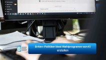 Briten-Politiker lässt Wahlprogramm von KI erstellen