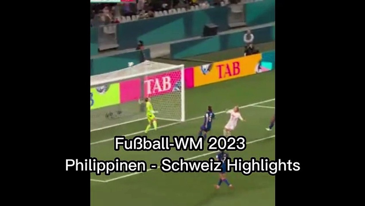 Fußball-WM 2023 Philippinen - Schweiz Highlights