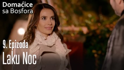 Laku noc - Domaćice sa Bosfora 9 Epizoda