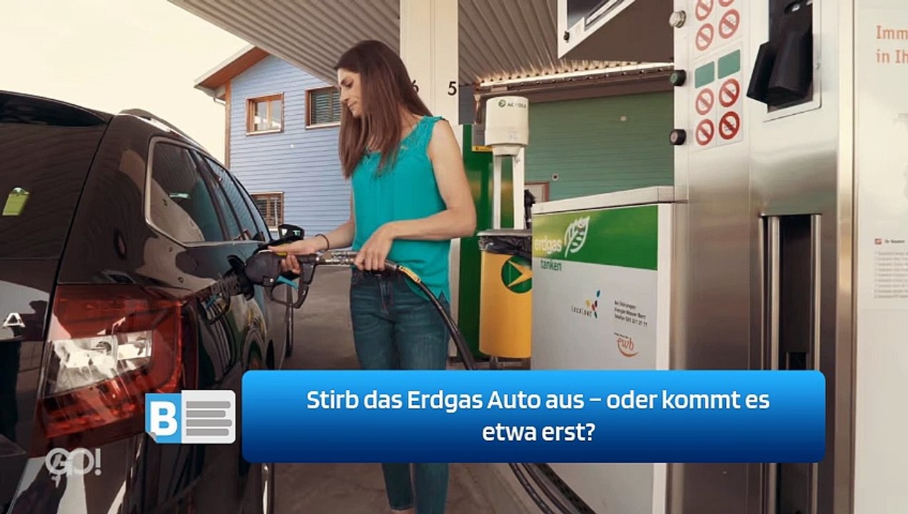 Stirb das Erdgas Auto aus – oder kommt es etwa erst?
