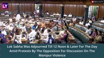 Lok Sabha, Rajya Sabha Face Adjournments, Opposition Adamant on Discussion Over Manipur Violence