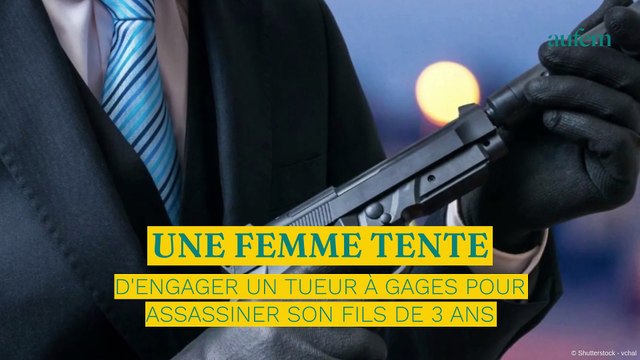 Une femme tente d’engager un tueur à gages pour assassiner son fils de 3 ans
