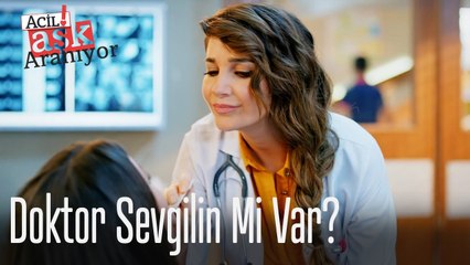 Doktor sevgilin mi var? - Acil Aşk Aranıyor
