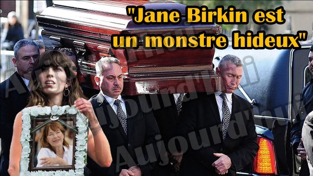 Obsèques de Jane Birkin : Lou Doillon devient fou et hurle: Jane Birkin est un monstre hideux