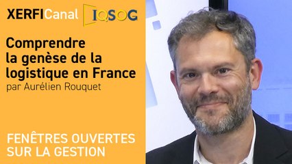 Comprendre la genèse de la logistique en France [Aurélien Rouquet]