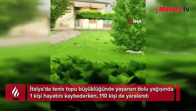 İtalya’da tenis topu büyüklüğünde dolu yağdı: 1 ölü, 110 yaralı