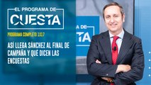 El Programa de Cuesta: Así llega Sánchez al final de campaña y qué dicen las encuestas