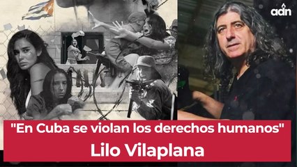 En Cuba se violan los derechos humanos. Lilo Vilaplana