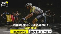 Strategy - Intermarché Circus Wanty Team Radio - Stage 19 - Tour de France 2023