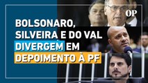Trama golpista: Bolsonaro, Daniel Silveira e Marcos do Val divergem em depoimento à PF