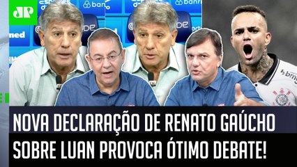 "Sinceramente, o Renato Gaúcho..." NOVA DECLARAÇÃO sobre Luan PROVOCA DEBATE!