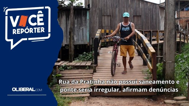 Rua da Pratinha não possui saneamento e ponte seria irregular, afirmam denúncias