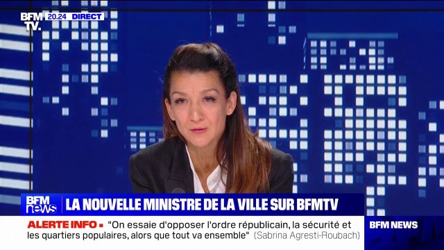 Sabrina Agresti-Roubache, secrétaire d'État chargée de la Ville: Mon job, ça va être d'appliquer la vision du président de la République