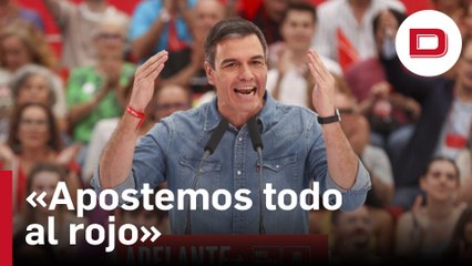 Sánchez cierra la campaña sobrexcitado y asegura que ve a PP y Vox 'desfondaos': «Apostemos todo al rojo»