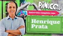 PÂNICO ENTREVISTA HENRIQUE PRATA; CONFIRA NA ÍNTEGRA