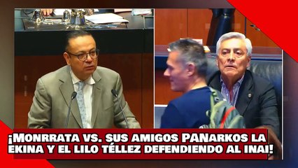 ¡VEAN! ¡Agarrón! ¡Monrrata contra sus amigos panarkos la ekina y el lilo téllez defendiendo al INAI!