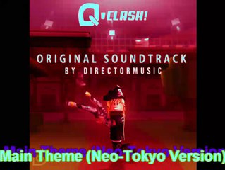 Main Theme (Neo-Tokyo Version) [LOUD] | Q-Clash