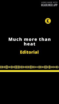 EDITORIAL EN INGLÉS | MUCH MORE THAN HEAT