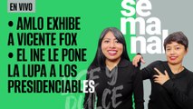 #EnVivo | #SinEmbargo Semanal | AMLO exhibe a Fox | INE pone la lupa a los presidenciables