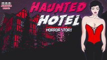 Haunted Hotel Horror Story | Animated Horror Stories | horror stories in urdu / hindi
