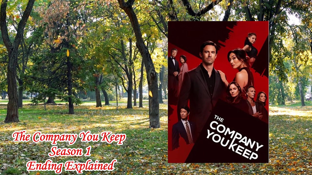 The Company You Keep Season 1 Ending Explained...