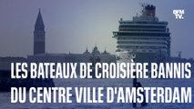 Pays-Bas: les bateaux de croisière bannis du centre-ville d'Amsterdam
