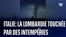 Tornade, orage de grêle...la région de Lombardie en Italie frappée par des intempéries