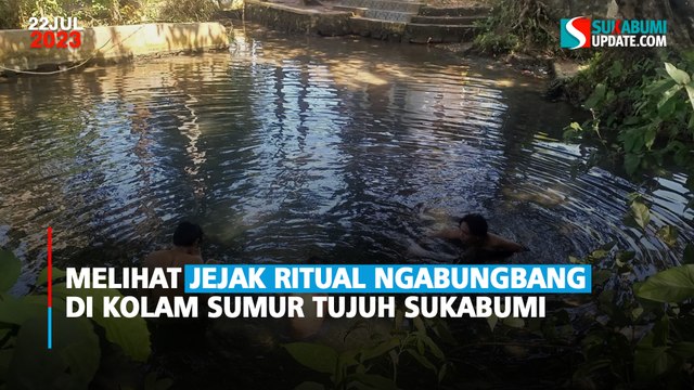 Melihat Jejak Ritual Ngabungbang di Kolam Sumur Tujuh Sukabumi