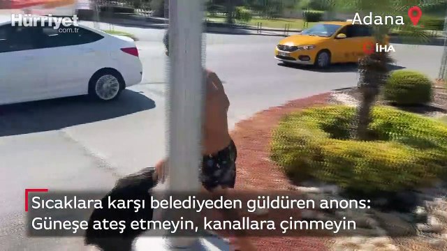 Sıcaklara karşı belediyeden güldüren anons: Güneşe ateş etmeyin, kanallara çimmeyin