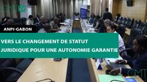 [#Reportage] ANPI-Gabon : vers le changement de statut juridique pour une autonomie garantie