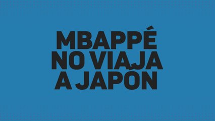 El PSG deja a Mbappé fuera de la gira de Japón