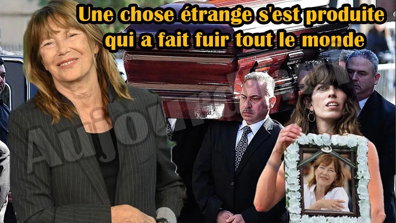  Obsèques de Jane Birkin : Une chose étrange s'est produite qui a fait fuir tout le monde