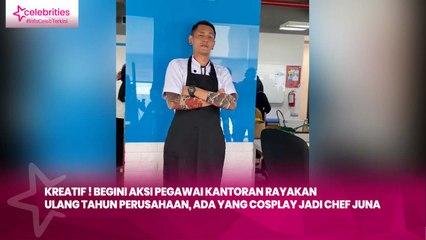 Kreatif ! Begini Aksi Pegawai Kantoran Rayakan Ulang Tahun Perusahaan, Ada yang Cosplay jadi Chef Juna