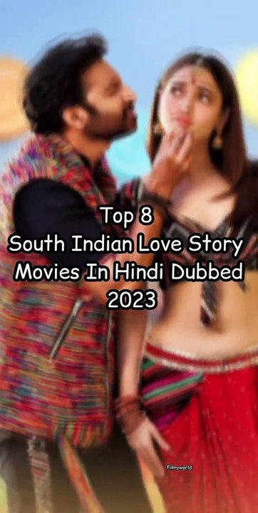 Top 8 South Indian Love Story Movies In Hindi Dubbed 2023❤️