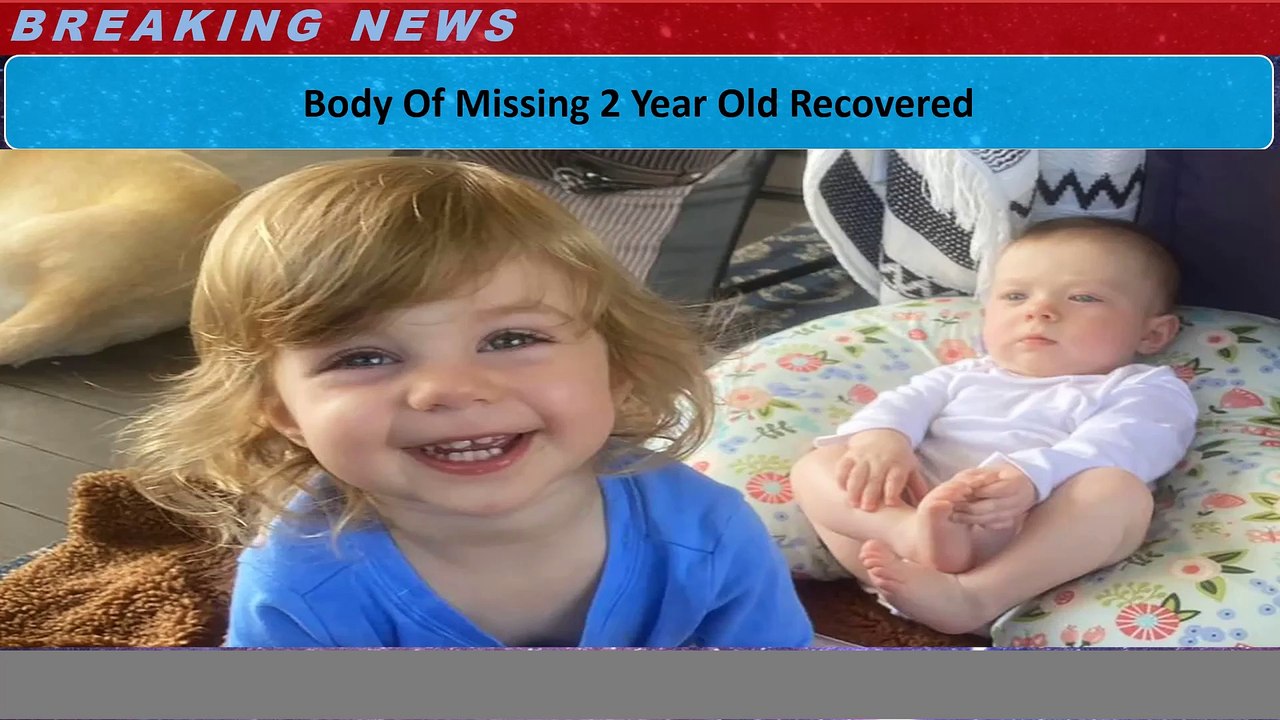 Body Of Missing 2 Year Old Recovered - video Dailymotion
