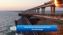 Ukrainischer Drohnenangriff setzt Munitionslager