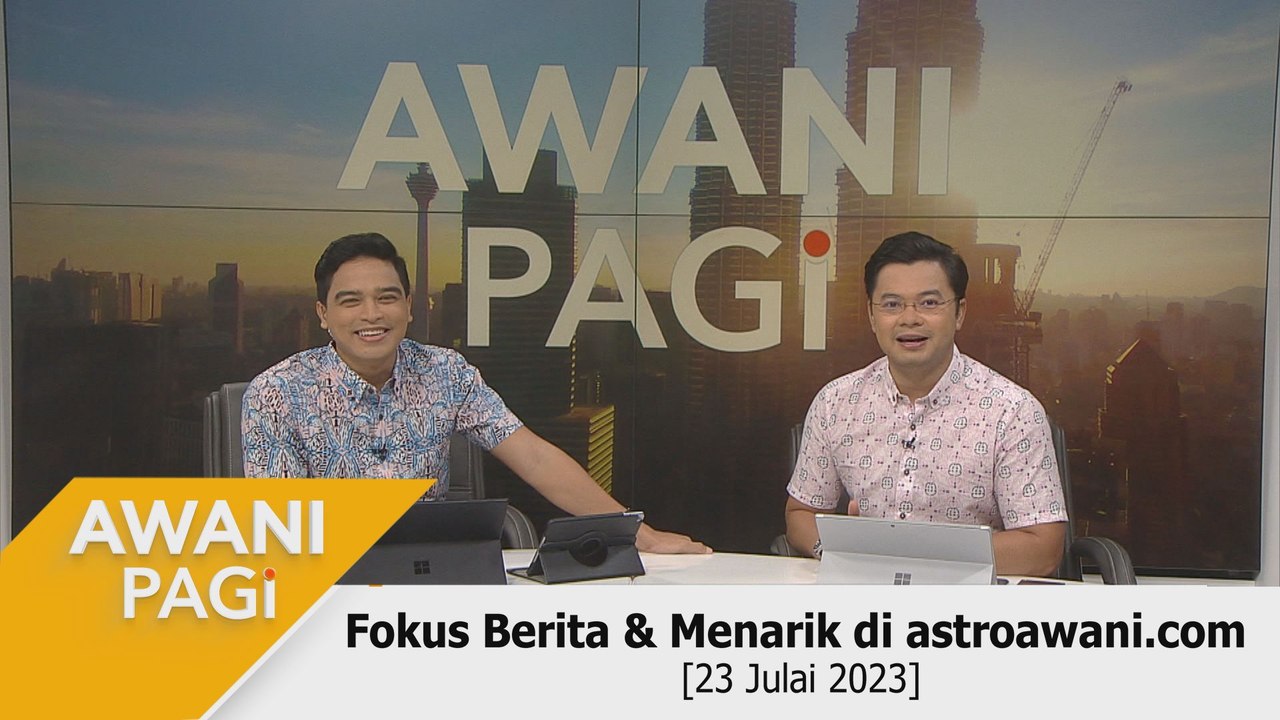 AWANI Pagi: Berita tumpuan & menarik di astroawani.com [23 Julai 2023]