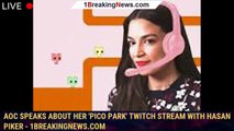 AOC speaks about her 'Pico Park' Twitch stream with Hasan Piker - 1breakingnews.com