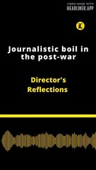 Director´s Reflections: journalistic boil in the post-war
